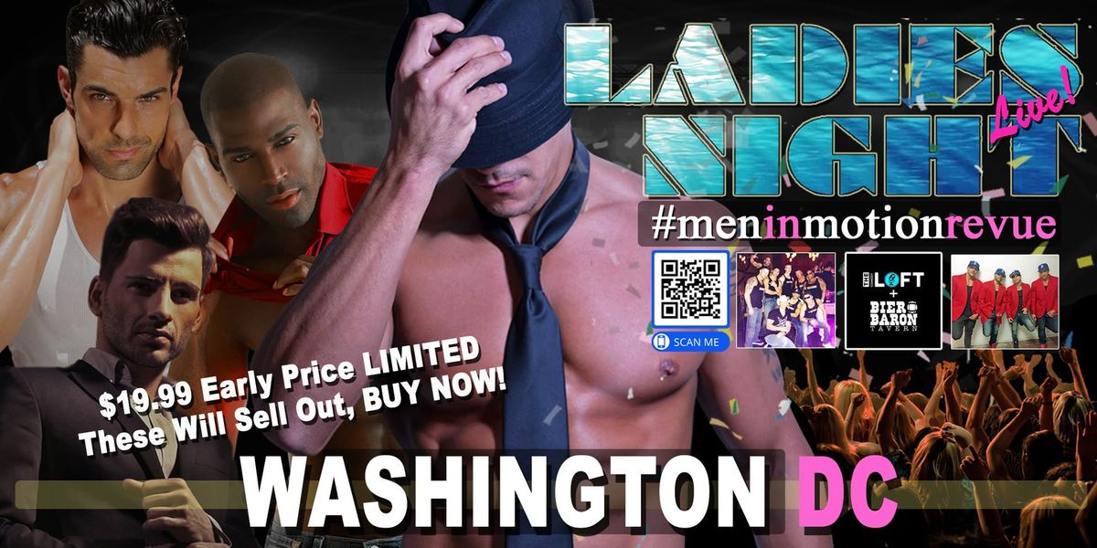 Men in Motion Ladies Night Out LIVE - Washington DC 21+