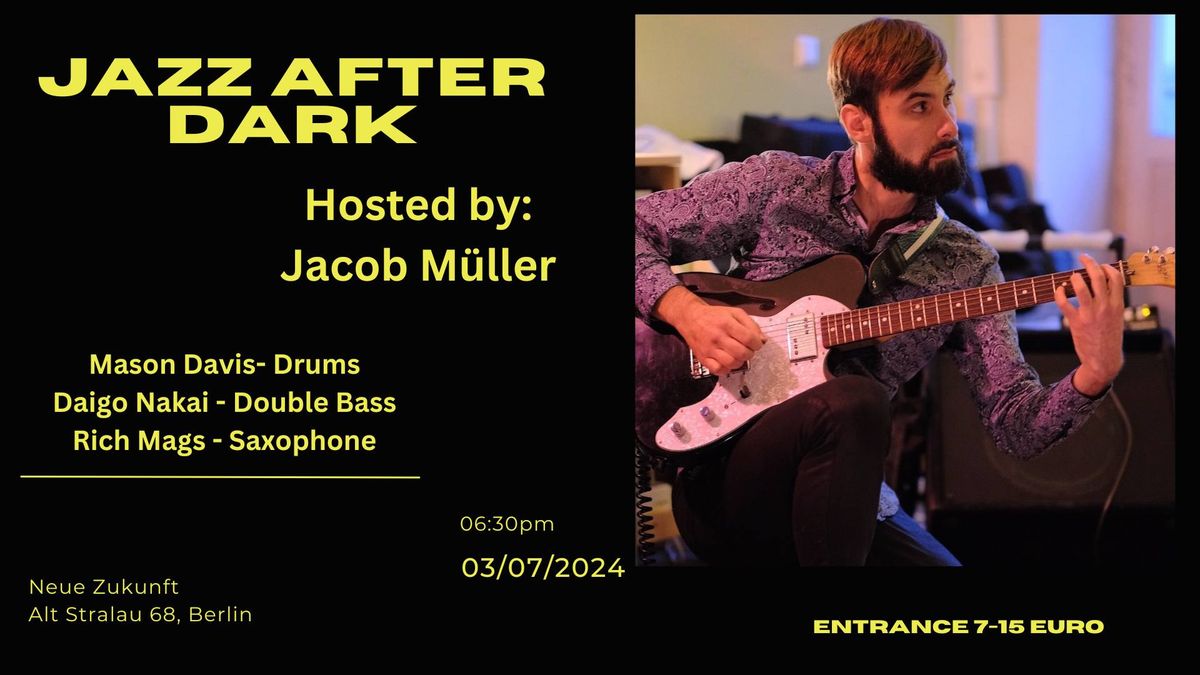 Jazz After Dark - Jam Session: Hosted by Jacob M\u00fcller