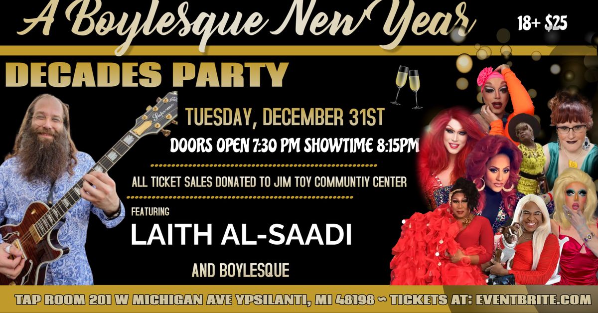 NYE Spectacular for JIM TOY COMMUNITY CENTER w\/ Boylesque & Laith Al Saadi