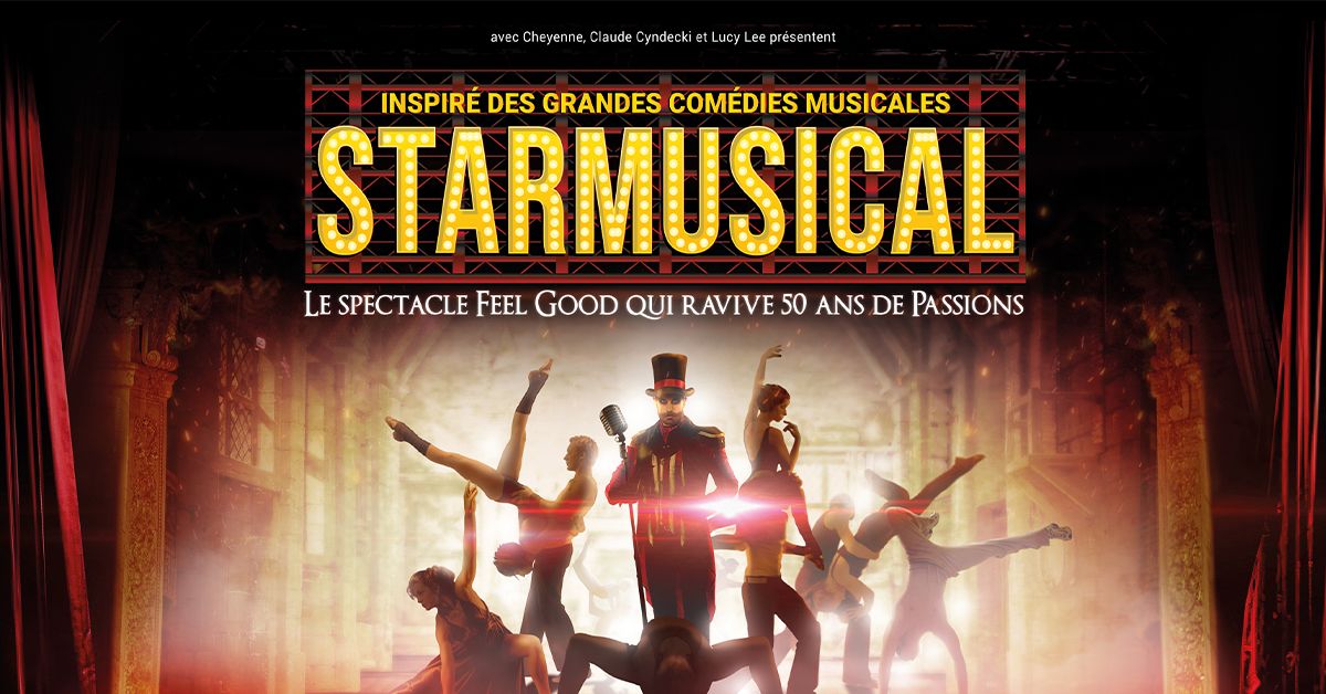 STARMUSICAL Inspir\u00e9 des Grandes Com\u00e9dies Musicales.