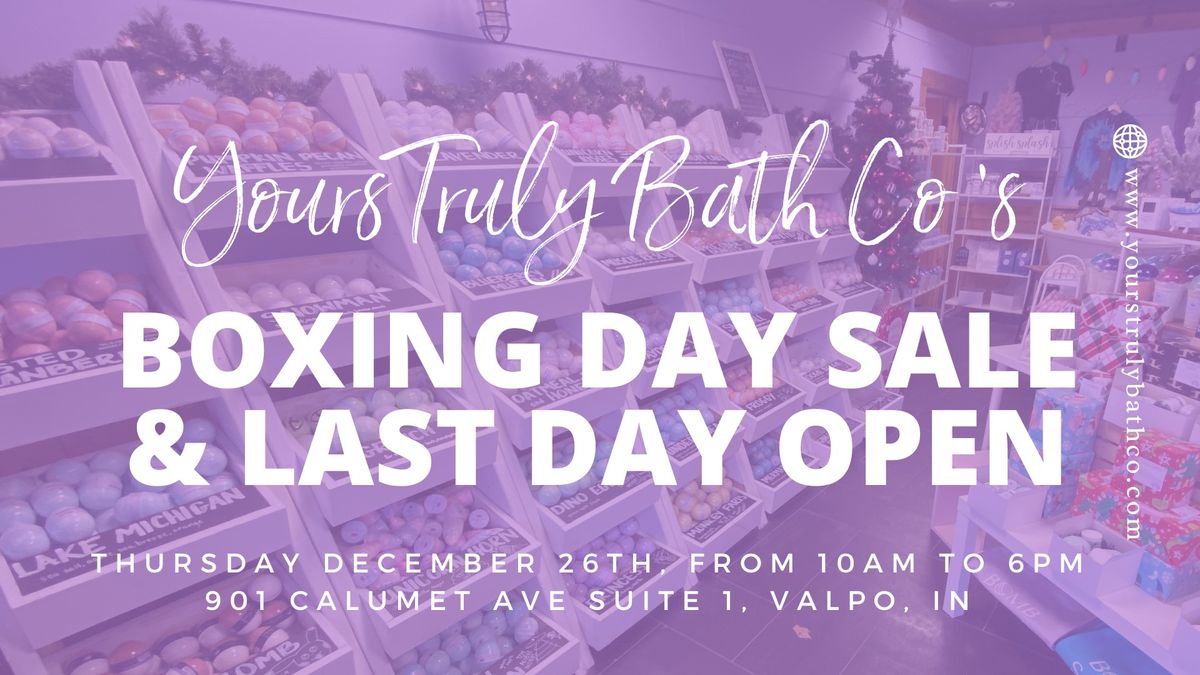 LAST DAY OPEN & Boxing Day Sale! Storefront Closing for Yours Truly Bath Co