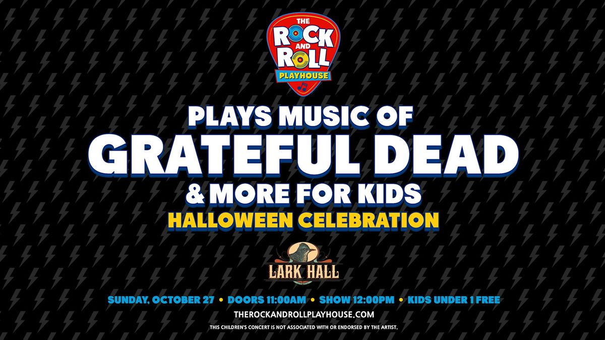 The Rock and Roll Playhouse plays Music of Grateful Dead + More for Kids