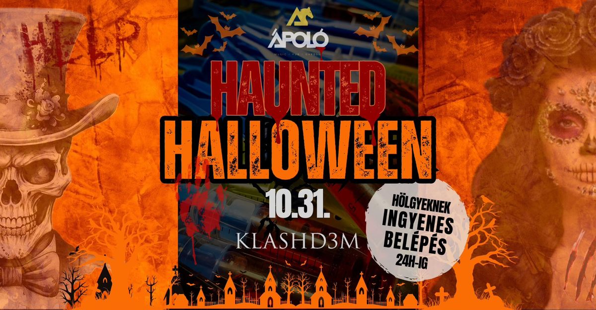 Haunted Halloween \/ \u00c1pol\u00f3 Klub \/ 10.31.