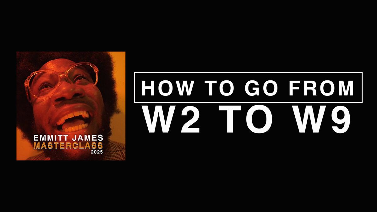 Emmitt James Masterclass: How To Go From W2 To W9