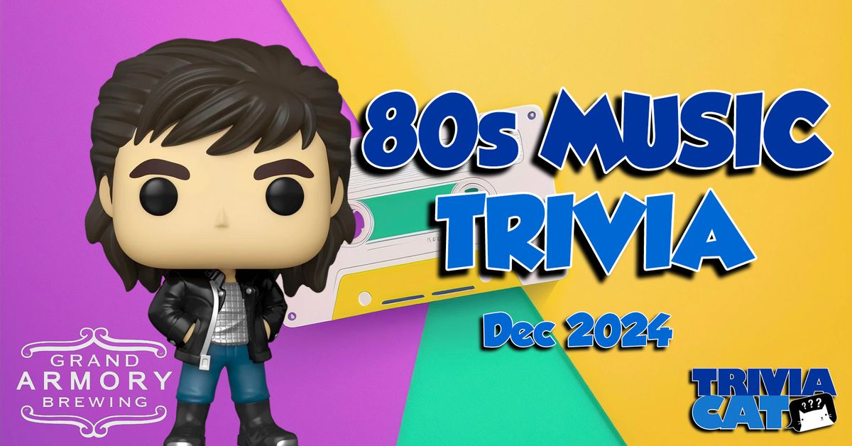 Grand Haven (Grand Armory) 80s Music Trivia - Dec 2024 Edition