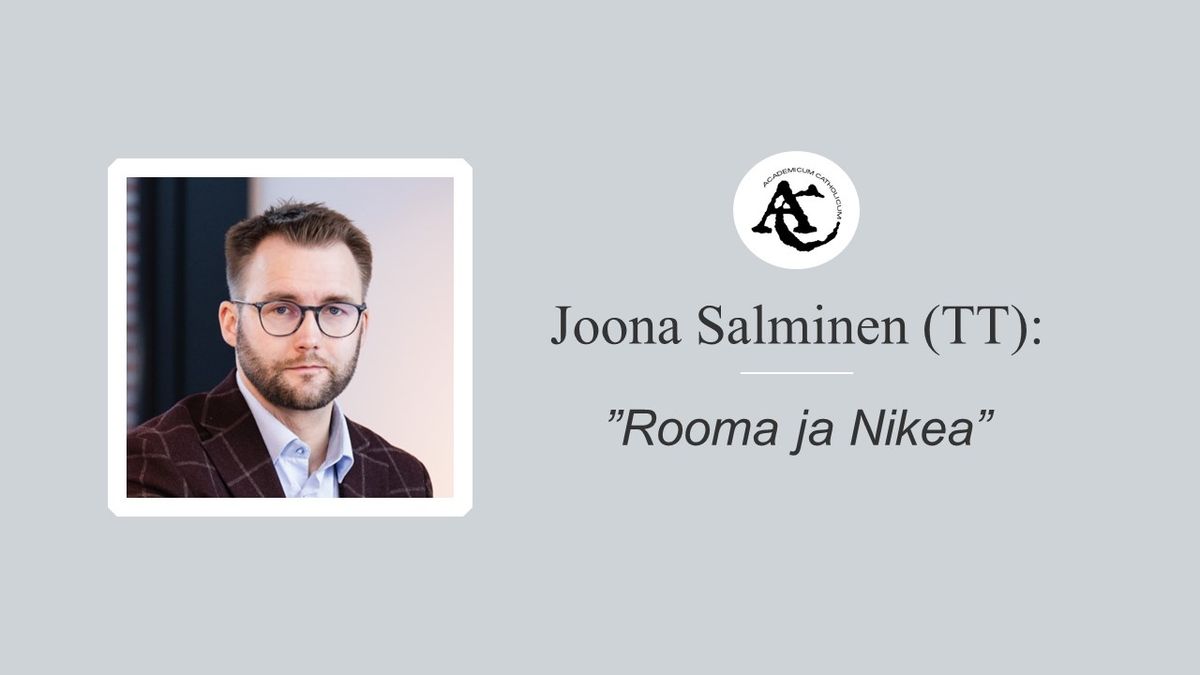 AC luentoilta: TT Joona Salminen - "Rooma ja Nikea"