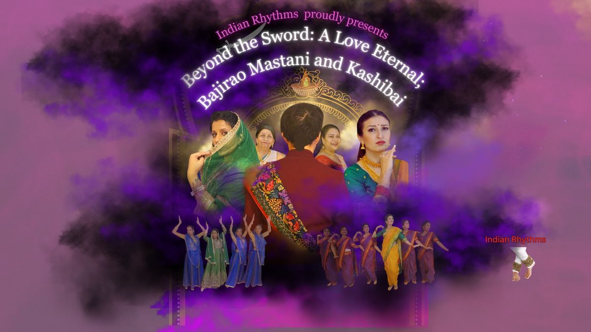 Beyond the Sword; A Love Eternal- Bajirao Mastani and Kashibai