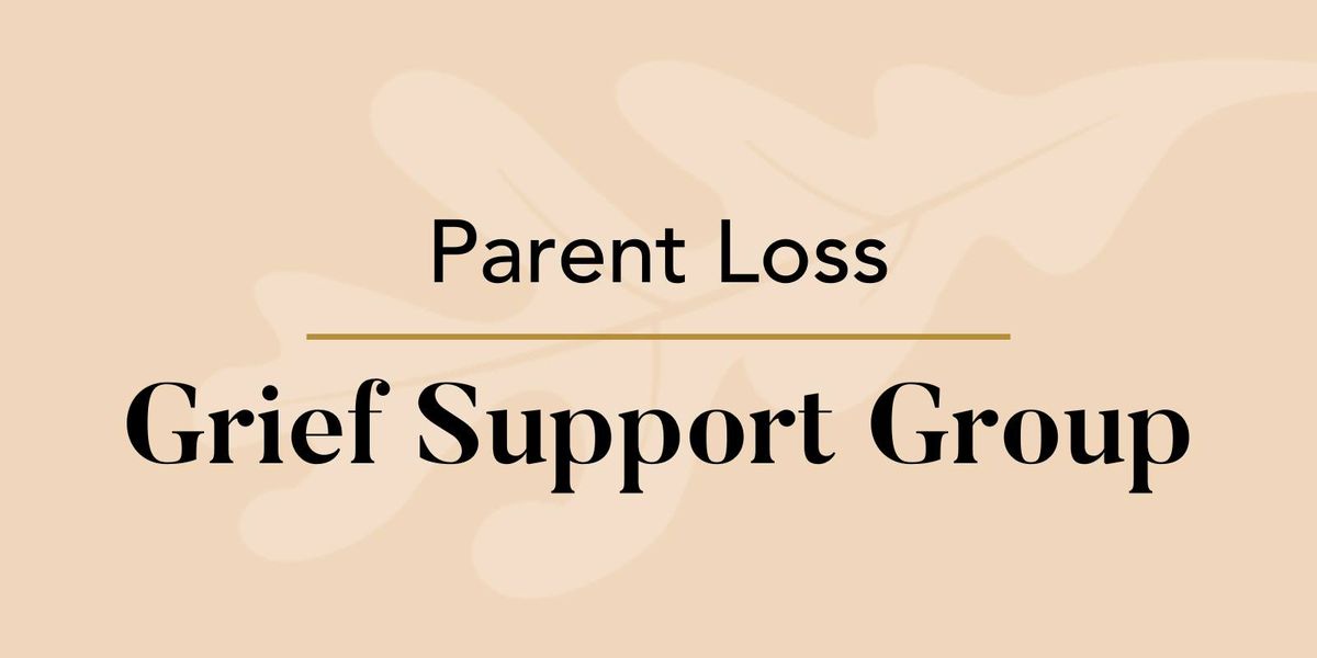 Parent Loss Grief Support Group - Bowling Green
