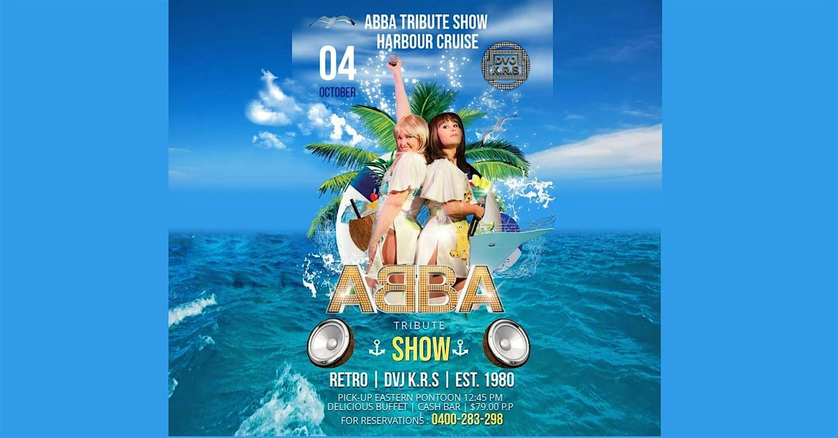 ABBA Tribute Show + Retro DJ Harbour Cruise - Inc. Delicious Buffet $79p.p
