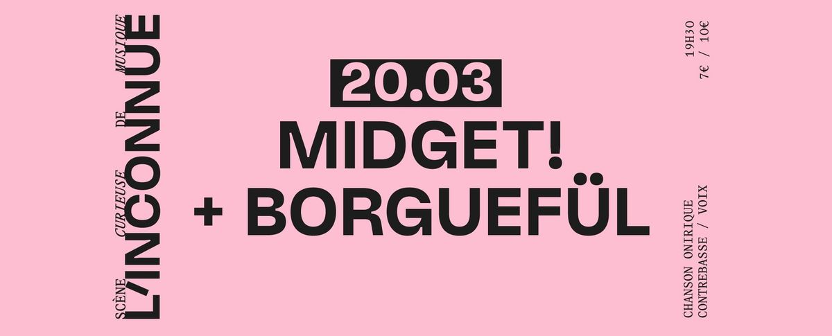 MIDGET! + BORGEF\u00dcL \u2737 L'INCONNUE