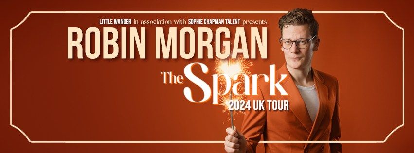 Robin Morgan: The Spark - Maidenhead