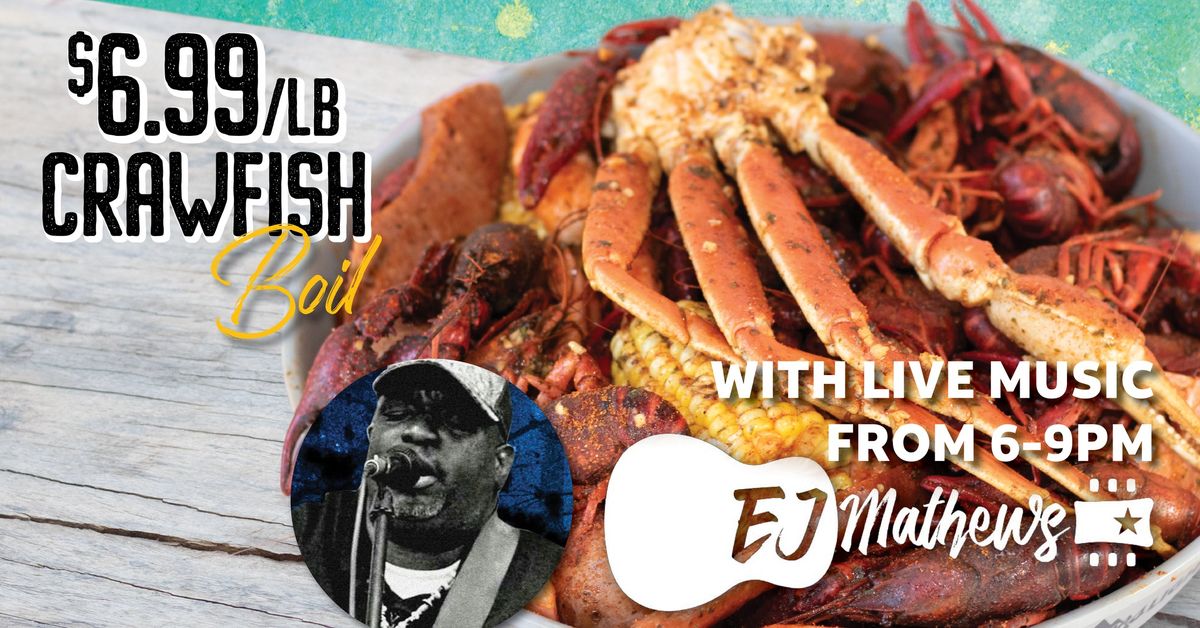 $6.99\/lb Crawfish Boil Featuring Live Music with EJ Matthews