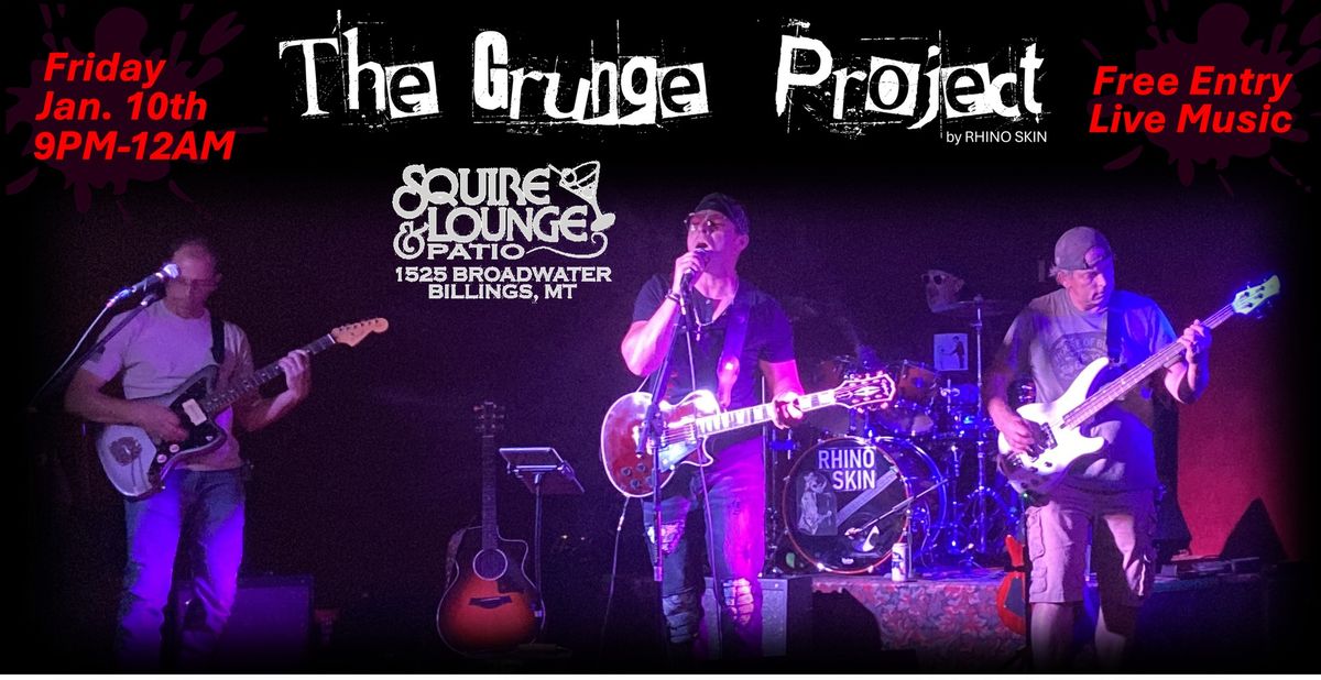 Squire Lounge is getting grungy on Friday Jan. 10th!