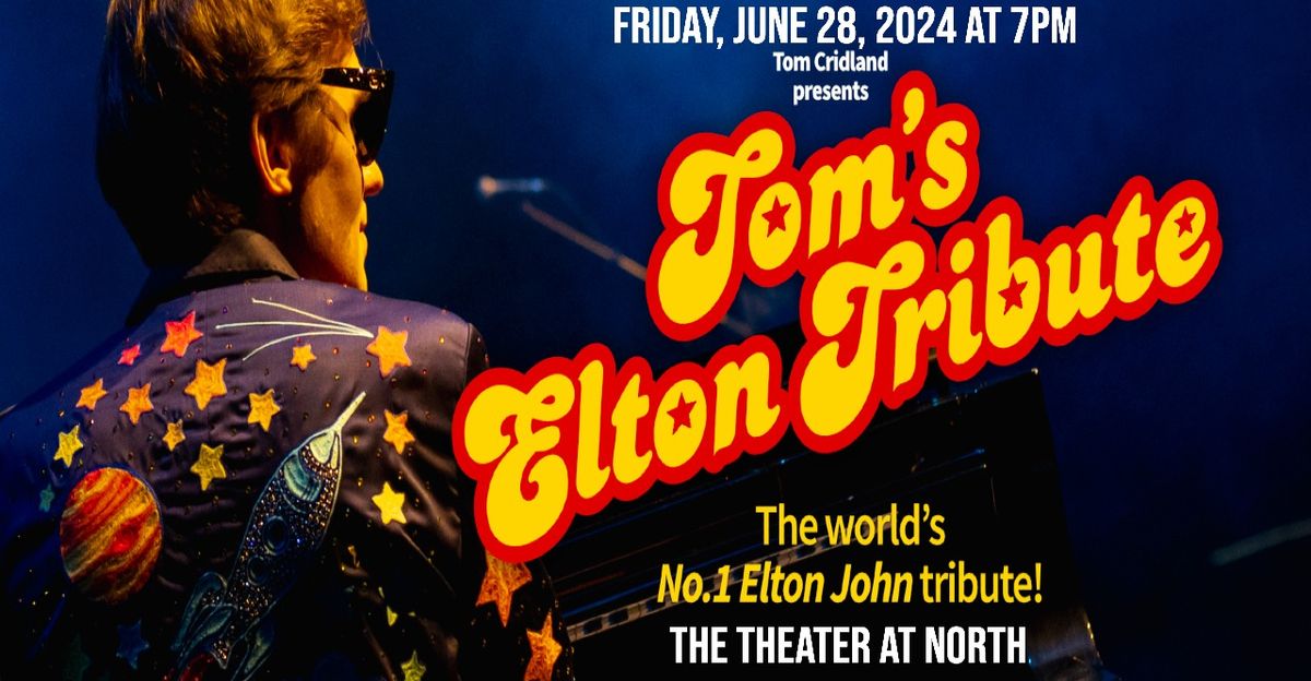 "Tom's Elton Tribute" - A Tribute to Elton John starring Tom Cridland