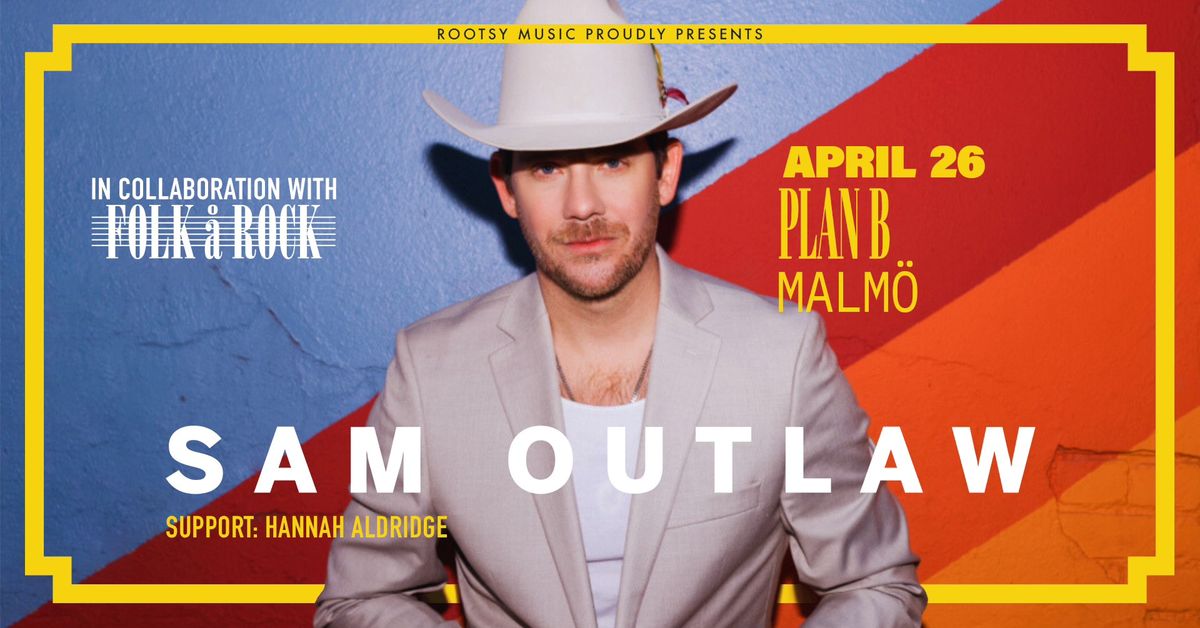 Sam Outlaw (US) \/ Hannah Aldridge (US) \/\/ Live at Plan B \u2013 Malm\u00f6