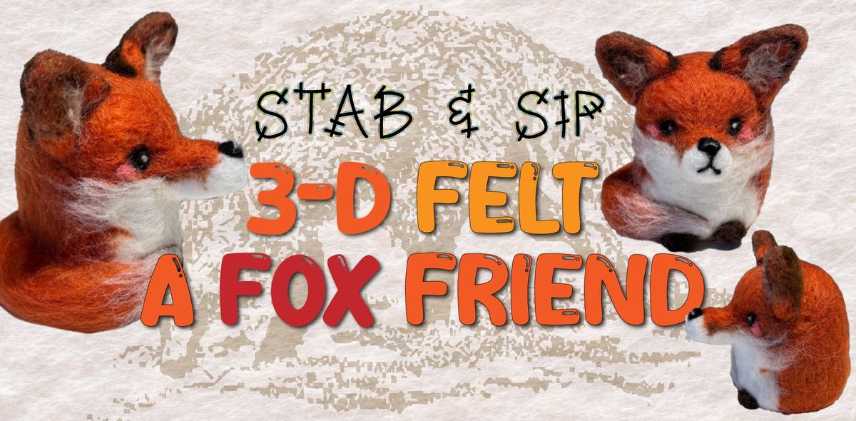 Stab & Sip - 3-D Felt a Fox Friend