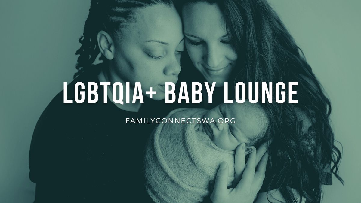 FREE LGBTQIA2S+ Baby Lounge for Expecting & New Parents (Tacoma - McKinley Hill)