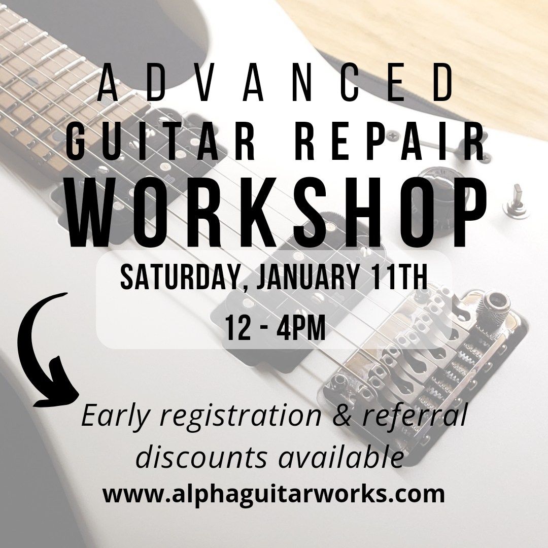 Advanced Guitar Repair & Maintenance Workshop