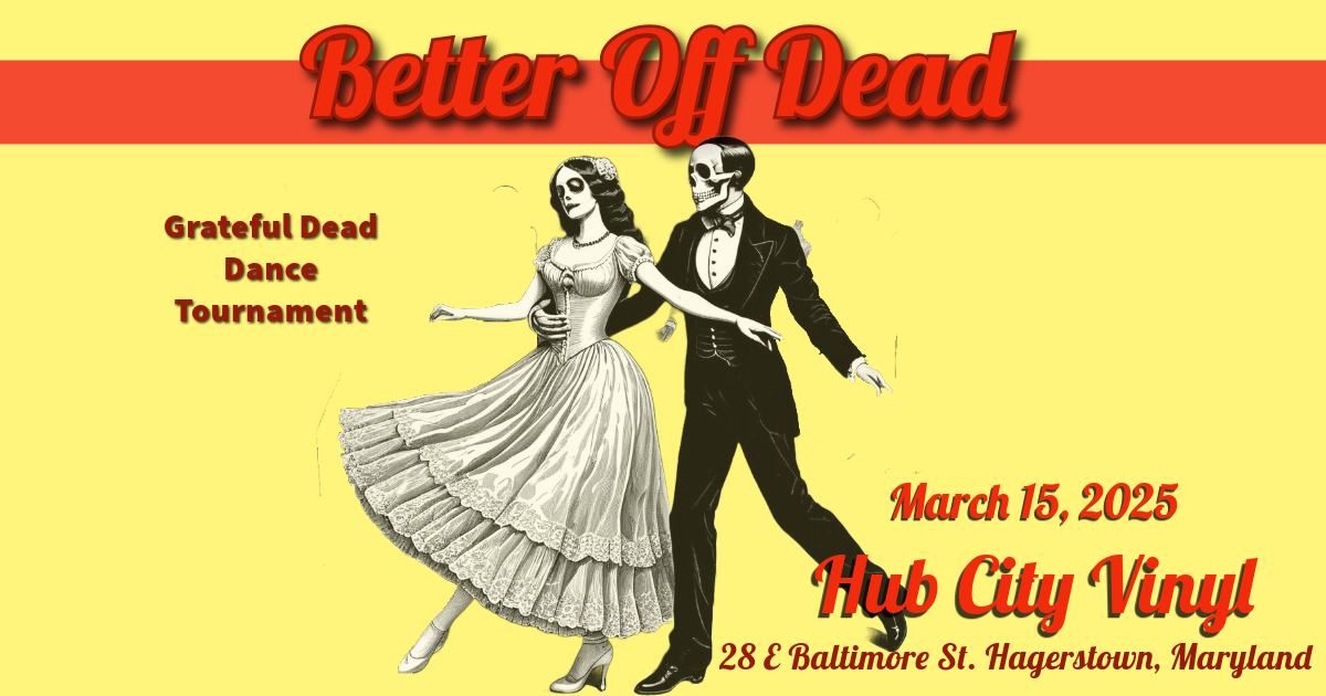 Better Off Dead: Maryland's Premier Grateful Dead Tribute Live At Hub City Vinyl!