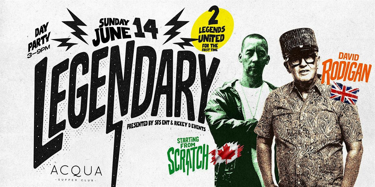 LEGENDARY feat David Rodigan & DJ Starting from Scratch - DAY PARTY