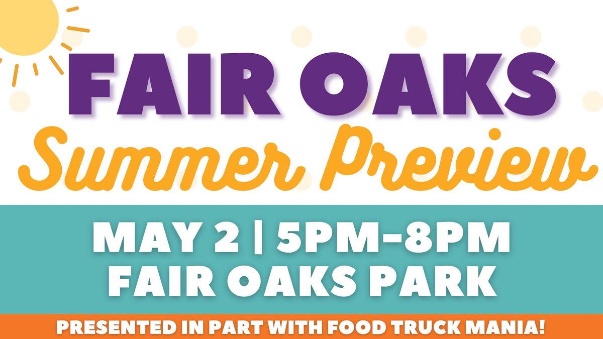 Fair Oaks Summer Preview