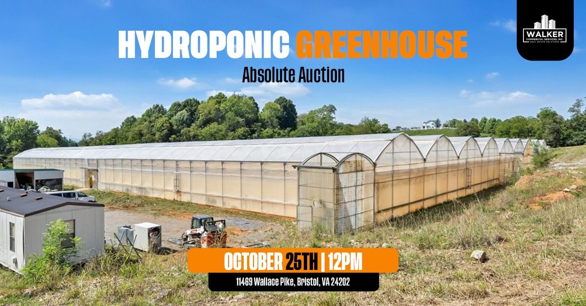 Absolute Real Estate Auction - Hydroponic Greenhouse