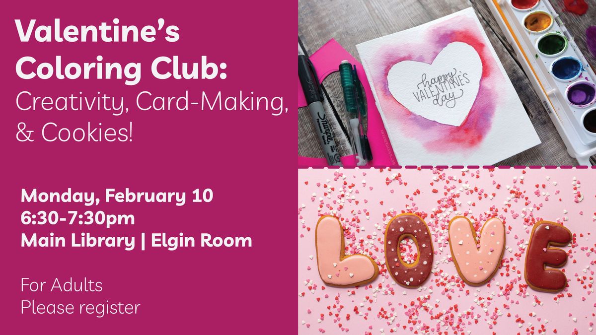 Valentine's Day Coloring Club: Creativity, Card Making & Cookies!