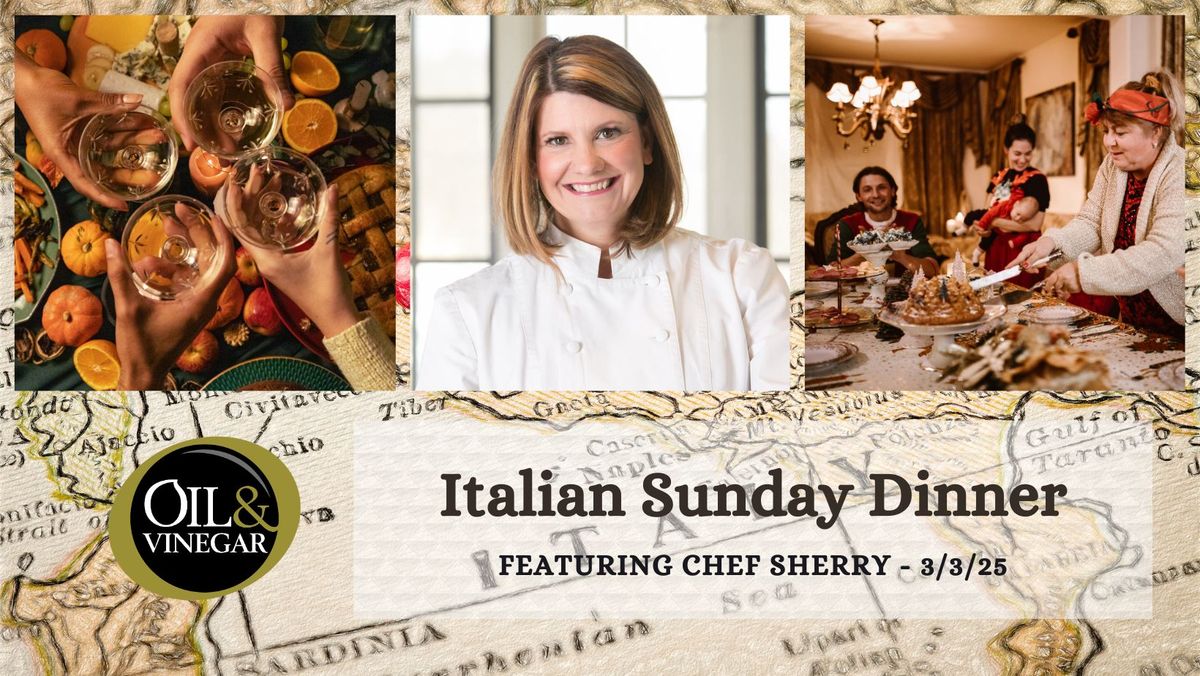 Italian Sunday Dinner Extravaganza with Chef Sherry