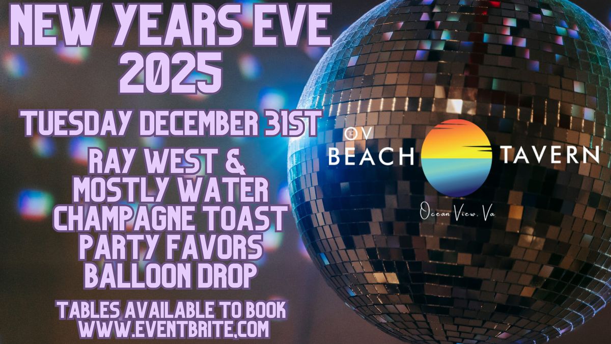 New Years Eve 2025 at the OV Beach Tavern with the Ray West and Mostly Water