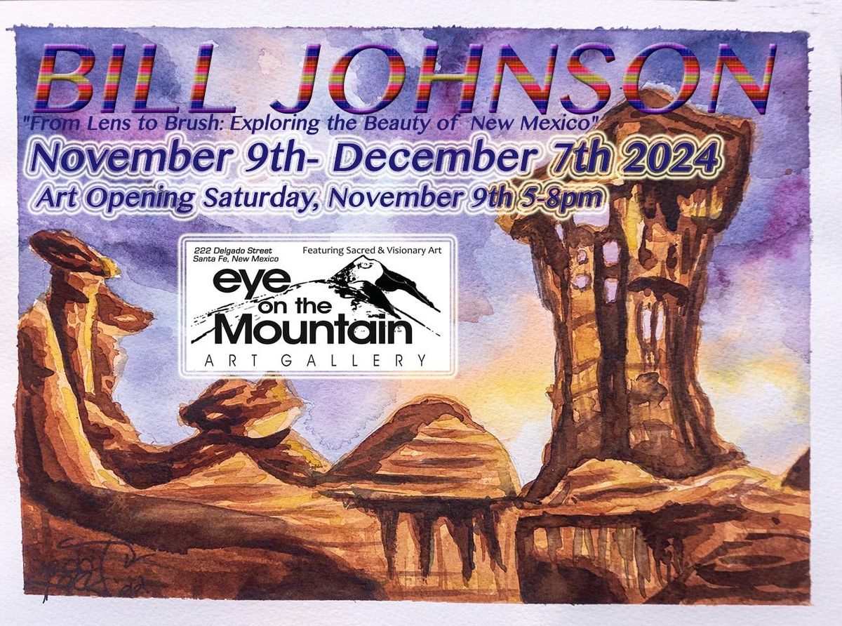 Bill Johnson "From Lens to Brush: Exploring the Beauty of New Mexico