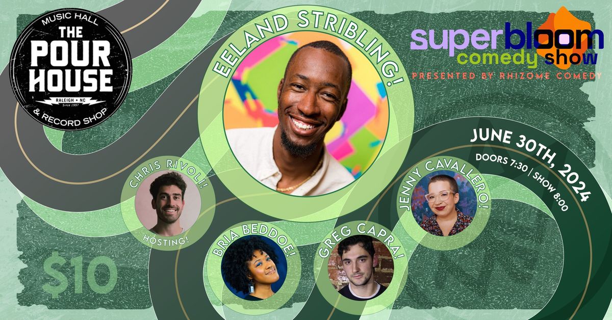 Superbloom Comedy Show with Eeland Stribling