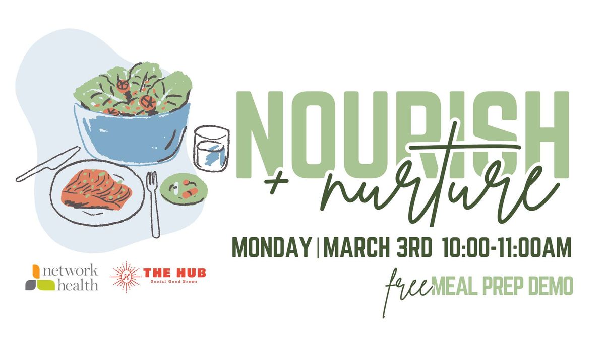 Nourish + Nurture: Meal-Prep Demo