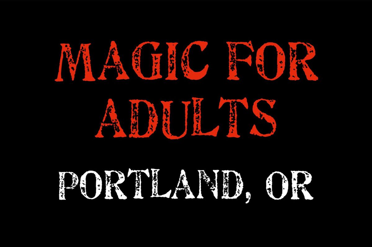 Magic for Adults: Portland, OR