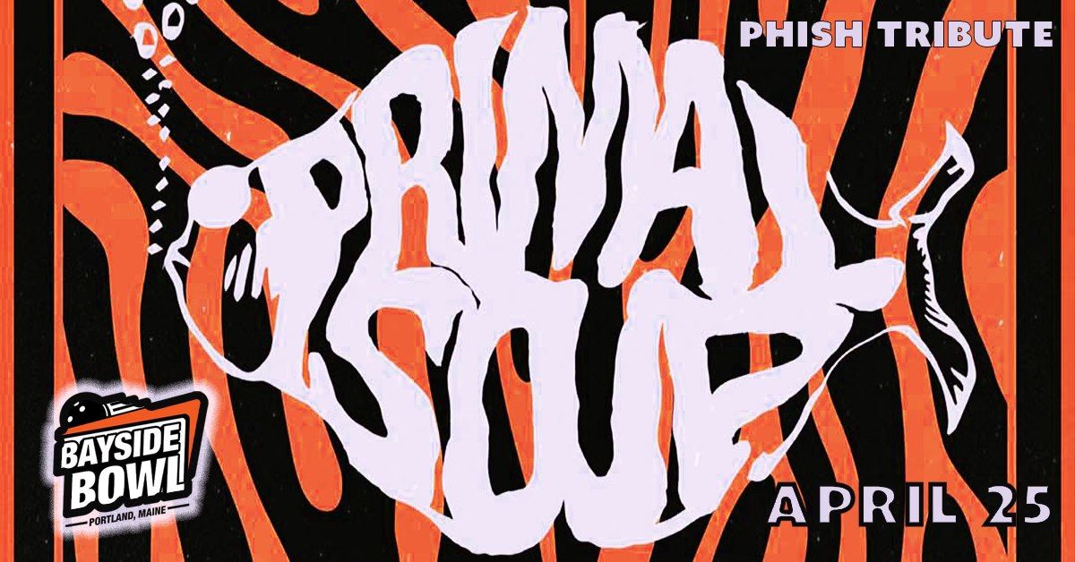 Primal Soup (Phish Tribute) at Bayside Bowl | all-ages