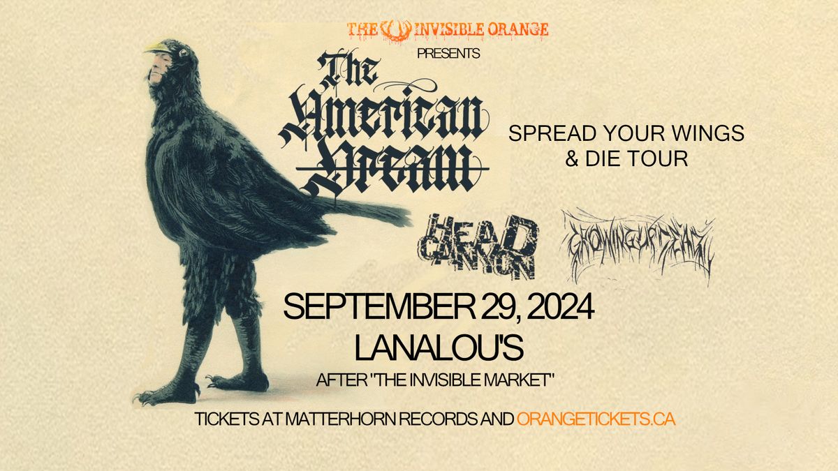 THE AMERICAN DREAM  \/\/ HEAD CANYON \/\/ GROWING UP DEAD . Sep 29 @ LanaLou's - After the Market