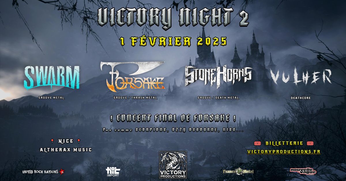 VICTORY NIGHT 2 : FORSAKE | STONE HORNS | SWARM | VULHER (NICE - 06)