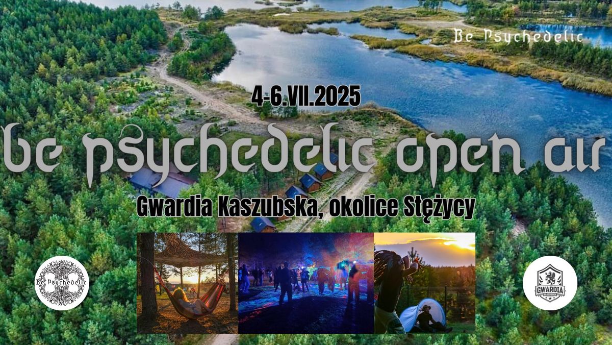 Be Psychedelic Open Air 2025 - Gwardia Kaszubska, okolice St\u0119\u017cycy.  