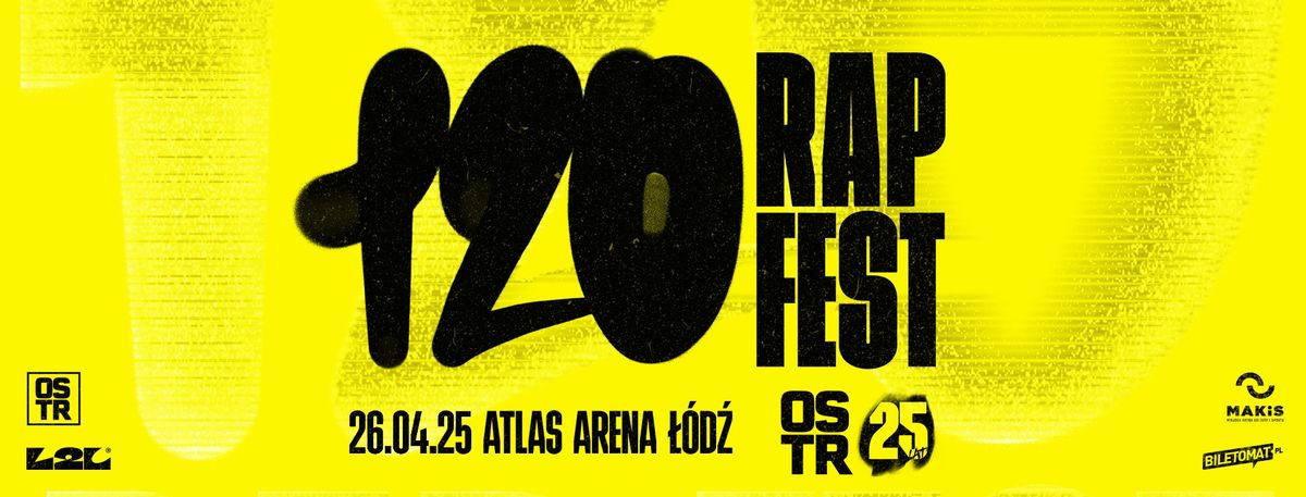 120 RAP FEST III \/ 26 KWIETNIA \/ \u0141\u00d3D\u0179 \/ ATLAS ARENA