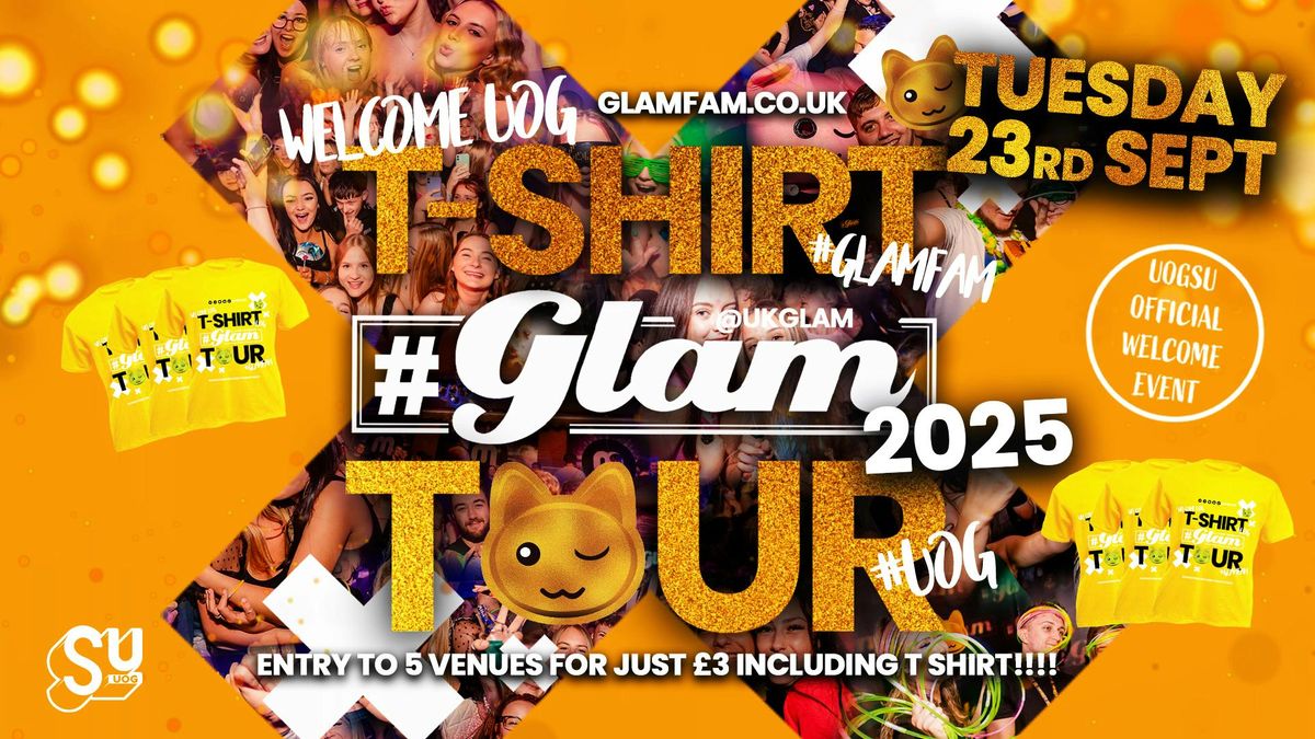 \ud83d\udc5a GLAM T - SHIRT TOUR 2025! \ud83d\udc55 T SHIRTS JUST \u00a33!! ENTRY TO 5 VENUES + T SHIRT!!!!