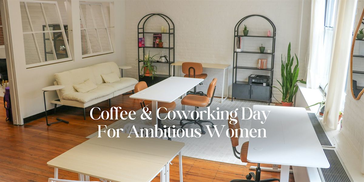 Coffee Meetup & Coworking  Day w\/ Female Founders of Boston