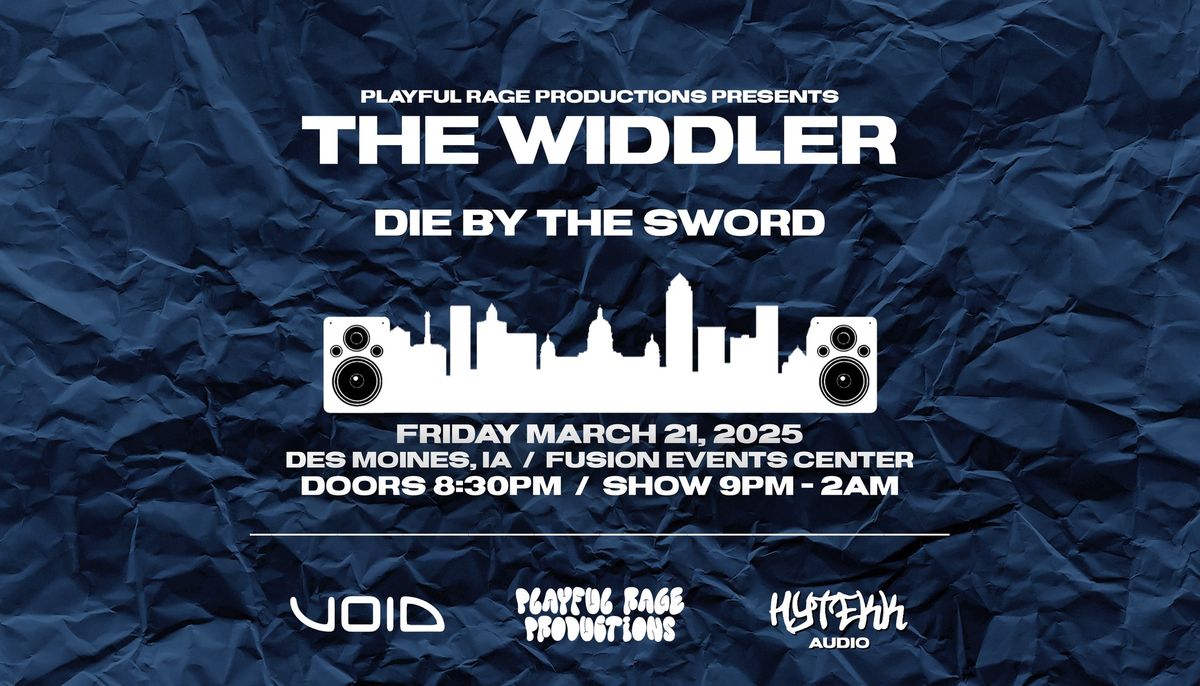 The Widdler & Die By The Sword @ Fusion Events Center