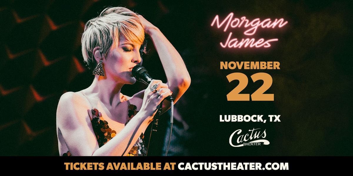 Morgan James at Cactus Theater