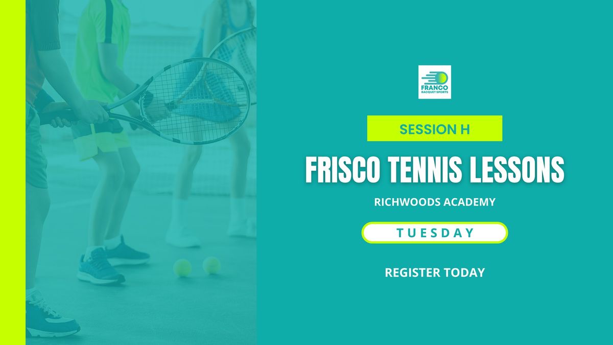 FRISCO - RICHWOODS TENNIS LESSONS - Intro to Tennis Session H (7 to 10YR)