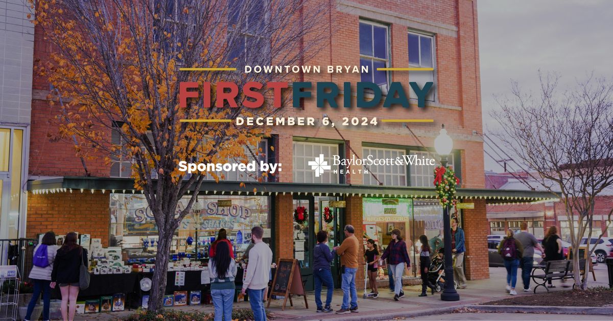 First Friday in Downtown Bryan | Sponsored by Baylor Scott & White Health