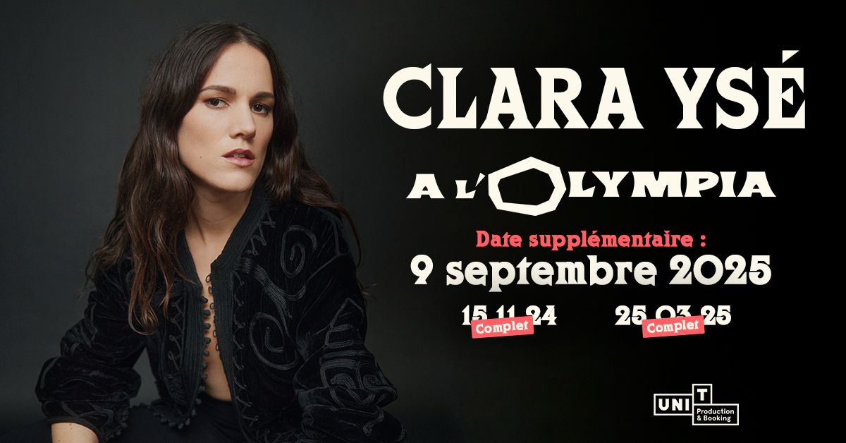 Clara Ys\u00e9 en concert \u00e0 l'Olympia le 15.11.24 (COMPLET), le 25.03.25 (COMPLET) & le 09.09.25 !!!