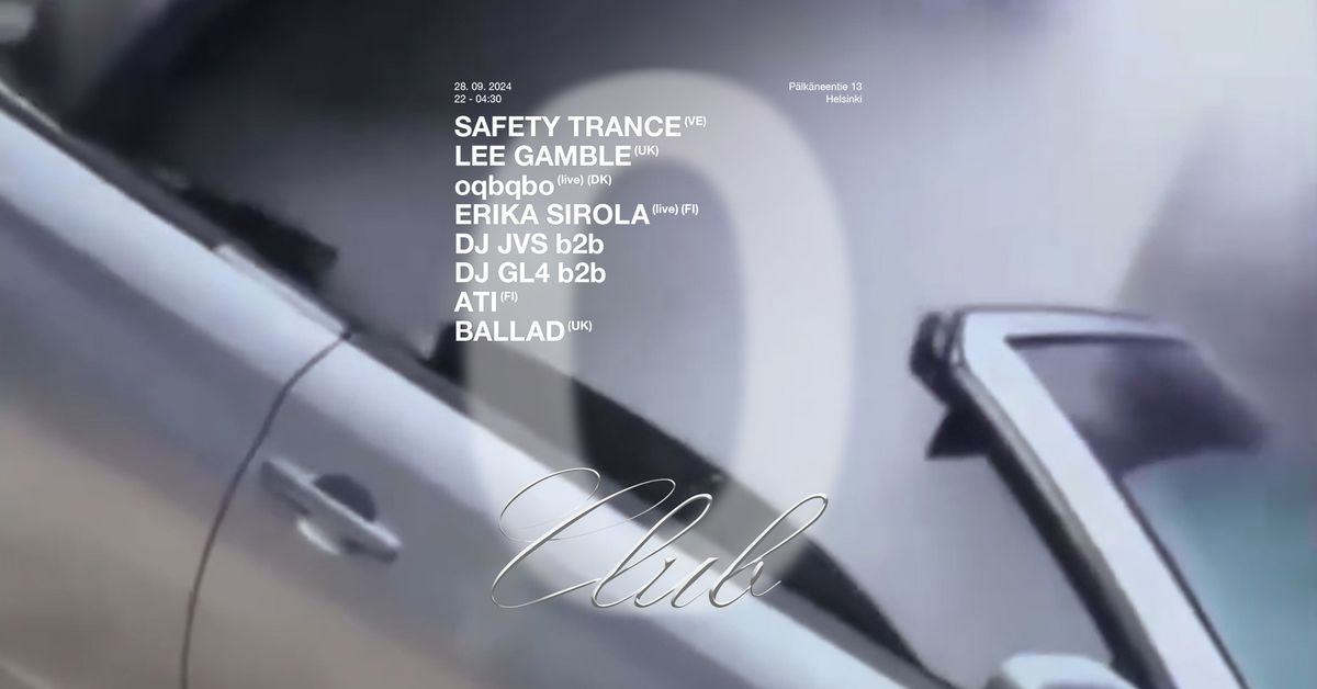 Club Zero Vol.11: Safety Trance, Lee Gamble, oqbqbo, Erika Sirola, DJ JVS b2b DJ GL4 b2b ATI, ballad