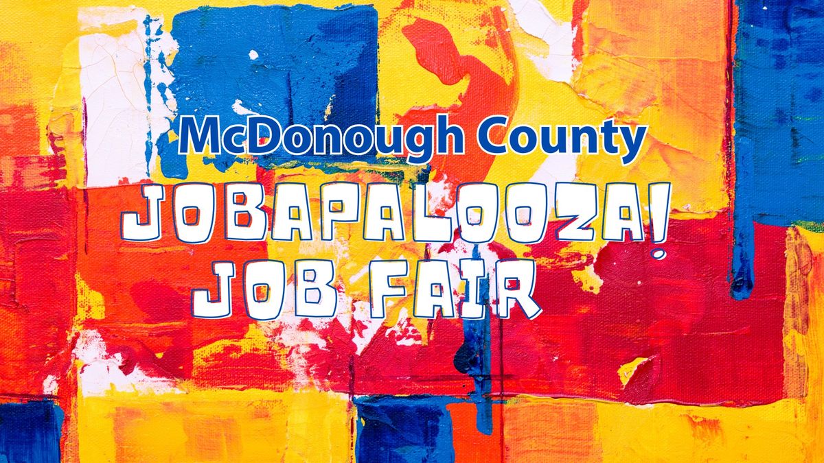 McDonough County Jobapalooza Job Fair