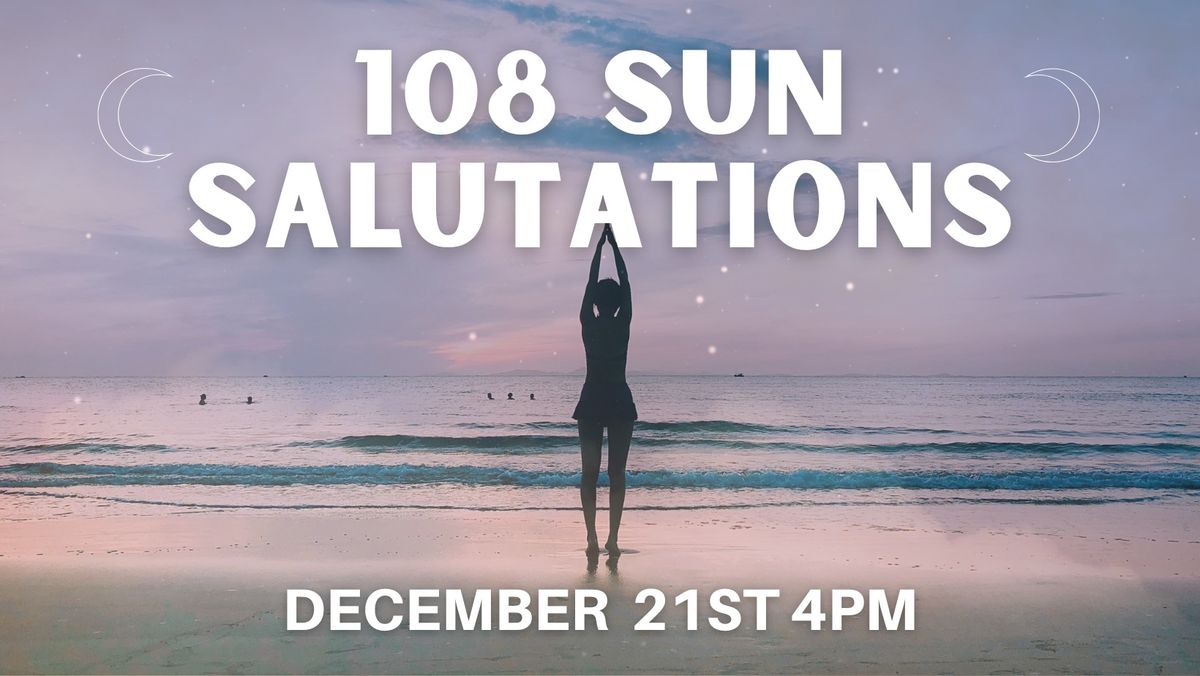 108 Salutions: Winter Solstice 