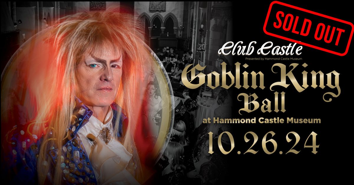 Goblin King Ball at Hammond Castle Museum