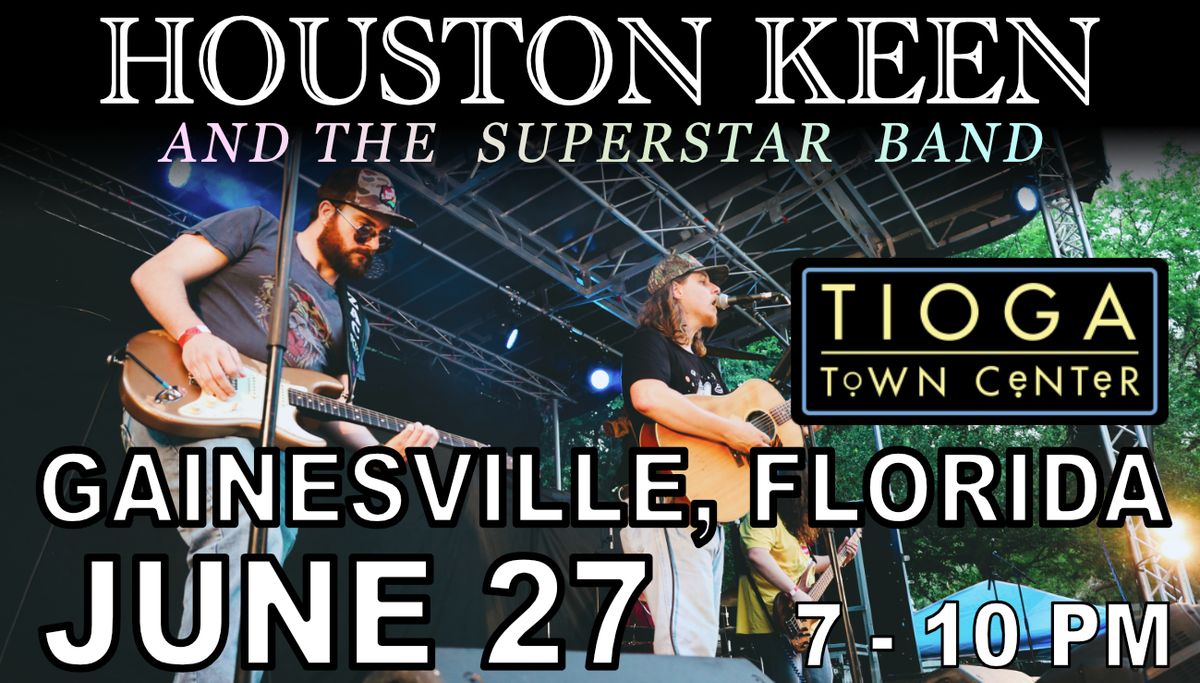 HOUSTON KEEN BAND: Gainesville, FL \/\/ Tioga Town Center